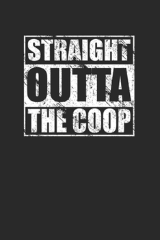 Straight Outta The Coop 120 Page Notebook Lined Journal For Chicken Raisers