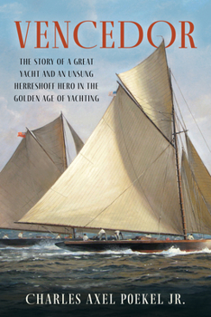 Paperback Vencedor: The Story of a Great Yacht and an Unsung Herreshoff Hero in the Golden Age of Yachting Book