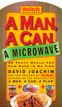 Hardcover A Man, a Can, a Microwave: 50 Tasty Meals You Can Nuke in No Time Book
