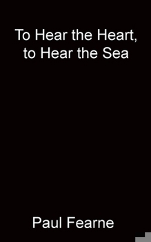 Paperback To Hear the Heart, to Hear the Sea Book