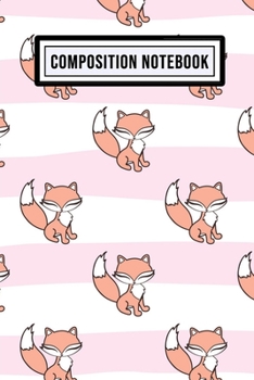 Paperback Fox Wide Ruled Composition Notebook: Fox Blank College Ruled Composition Notebook - 110 Pages - Pocket Size 6x9 Book