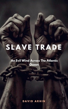 Paperback Slave Trade; An Evil Wind Across The Atlantic Ocean Book
