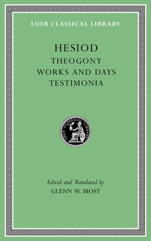 Hesiod I: Theogony. Works and Days. Testimonia. (Loeb Classical Library, #57)
