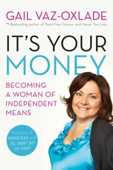 Paperback It's Your Money: Becoming a Woman of Independent Means (Revised E Book
