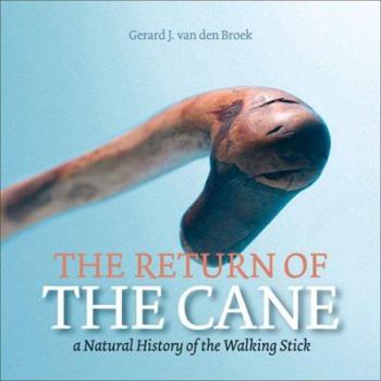 Hardcover The Return of the Cane: A Natural History of the Walking Stick Book