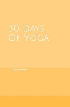 Paperback 30 Days of Yoga: Warm Orange Yoga Notebook - Thirty Days of Yoga A5 Notebook Pose Tracker and Exercise Log Book