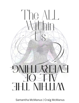 Paperback The ALL Within Us - Within The ALL of Everything Book