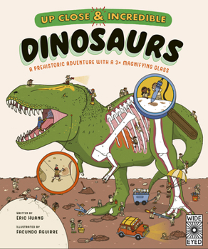 Hardcover Up Close and Incredible: Dinosaurs: A Prehistoric Adventure with a 3× Magnifying Glass Book