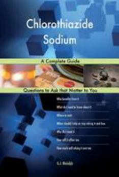 Paperback Chlorothiazide Sodium; A Complete Guide Book