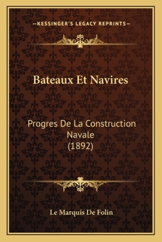 Paperback Bateaux Et Navires: Progres De La Construction Navale (1892) [French] Book