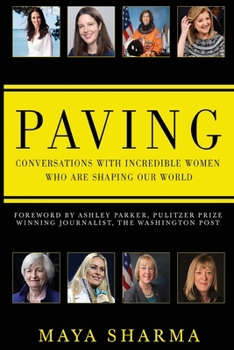 Paperback Paving - Conversations with Incredible Women Who are Shaping Our World Book