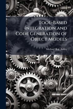 Paperback Tool-Based Integration and Code Generation of Object Models Book