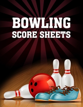 Paperback Bowling Score Sheet: Bowling Game Record Book - 118 Pages - Tenpin Bowl Shoes Design Book