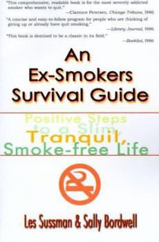 Paperback An Ex-Smoker's Survival Guide: Positive Steps to a Slim, Tranquil, Smoke-Free Life Book