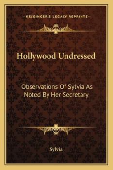 Paperback Hollywood Undressed: Observations Of Sylvia As Noted By Her Secretary Book