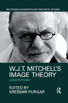 Paperback W.J.T. Mitchell's Image Theory: Living Pictures Book