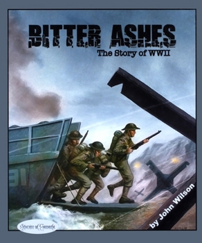 Hardcover Bitter Ashes: The Story of WW II Book