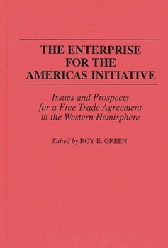 Hardcover The Enterprise for the Americas Initiative: Issues and Prospects for a Free Trade Agreement in the Western Hemisphere Book