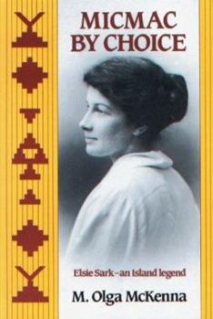Paperback Micmac by Choice: Elsie Sark--An Island Legend Book