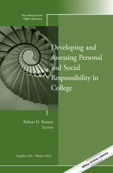 Paperback Developing and Assessing Personal and Social Responsibility in College: New Directions for Higher Education, Number 164 Book