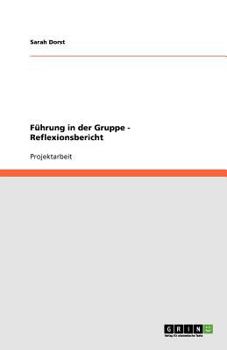 Paperback Führung in der Gruppe - Reflexionsbericht [German] Book