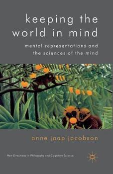 Paperback Keeping the World in Mind: Mental Representations and the Sciences of the Mind Book