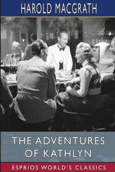 Paperback The Adventures of Kathlyn (Esprios Classics) Book