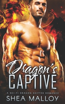 Dragon's Captive: A Sci-Fi Dragon Shifter Romance - Book #1 of the Dragons of Rur