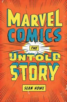 Hardcover Marvel Comics: The Untold Story Book