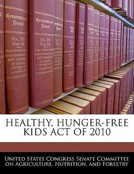 Paperback Healthy, Hunger-Free Kids Act of 2010 Book