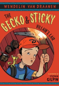 The Gecko and Sticky: Villain's Lair (The Gecko and Sticky) - Book #1 of the Gecko and Sticky