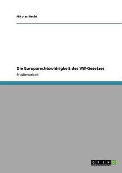 Paperback Die Europarechtswidrigkeit des VW-Gesetzes [German] Book