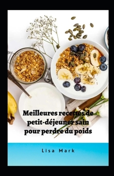 Meilleures Recettes De Petit-D?jeuner Sain Pour Perdre Du Poids