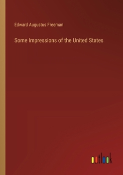 Paperback Some Impressions of the United States Book