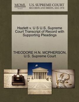 Paperback Hazlett V. U S U.S. Supreme Court Transcript of Record with Supporting Pleadings Book