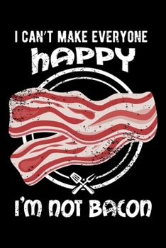 Paperback I Can't Make Everyone Happy I'm Not Bacon: Funny Bacon Themed, Low Carb, Keto Lined Notebook Journal Diary 6x9 Book