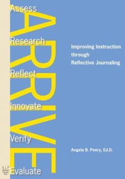 Paperback Arrive: Improving Instruction Through Reflective Journaling Book