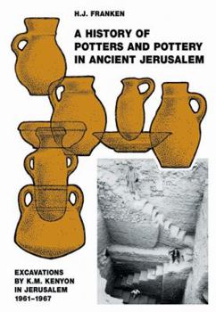 Paperback A History of Pottery and Potters in Ancient Jerusalem: Excavations by K.M. Kenyon in Jerusalem 1961-1967 Book