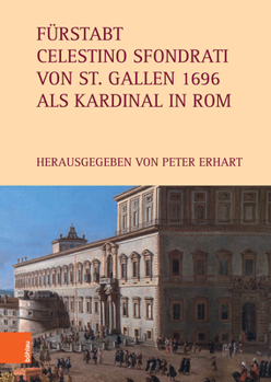 Hardcover Furstabt Celestino Sfondrati Von St. Gallen 1696 ALS Kardinal in ROM [German] Book