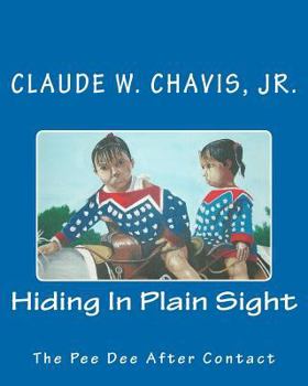Paperback Hiding In Plain Sight: The Pee Dee Indians After Contact Book