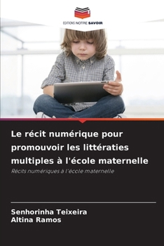 Paperback Le récit numérique pour promouvoir les littératies multiples à l'école maternelle [French] Book