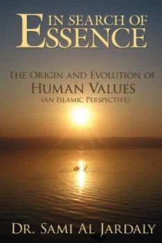 Paperback In Search of Essence: The Origin and Evolution of Human Values (an Islamic Perspective) Book