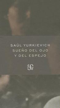 Paperback Sueno del Ojo y del Espejo [Spanish] Book