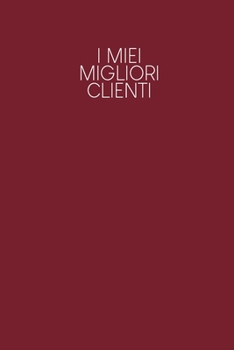 I miei migliori clienti: Quaderno da completare per la registrazione delle conversazioni con i (nuovi) clienti - Design: Rosso