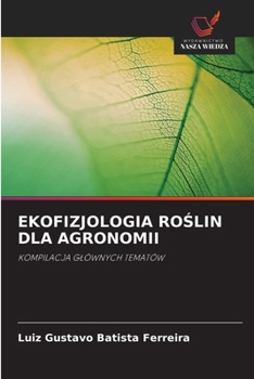 Ekofizjologia RoSlin Dla Agronomii (Polish Edition)