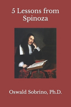5 Lessons from Spinoza (5 Lessons from Great Thinkers)