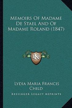 Paperback Memoirs Of Madame De Stael And Of Madame Roland (1847) Book