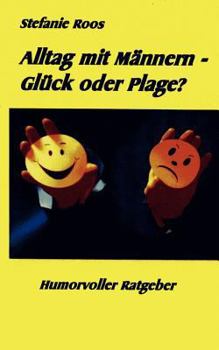 Paperback Alltag mit Männern - Glück oder Plage? [German] Book