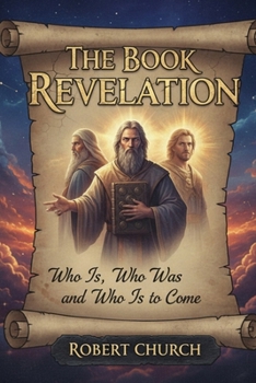 Paperback Revelation: Who Is Who Was and Who is to Come Book