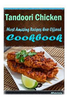 Paperback Tandoori Chicken: Most Amazing Recipes Ever Offered Book